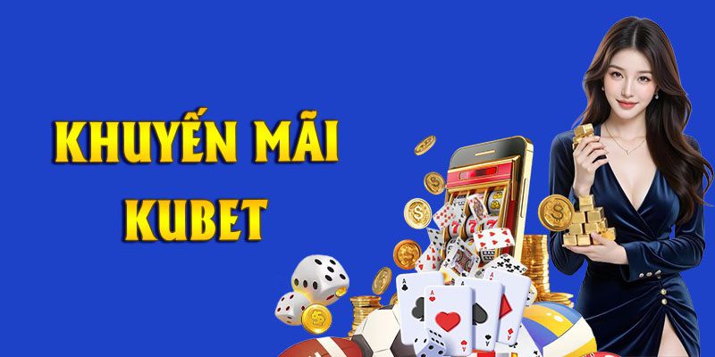 Khái niệm khuyến mãi KUBET là gì?