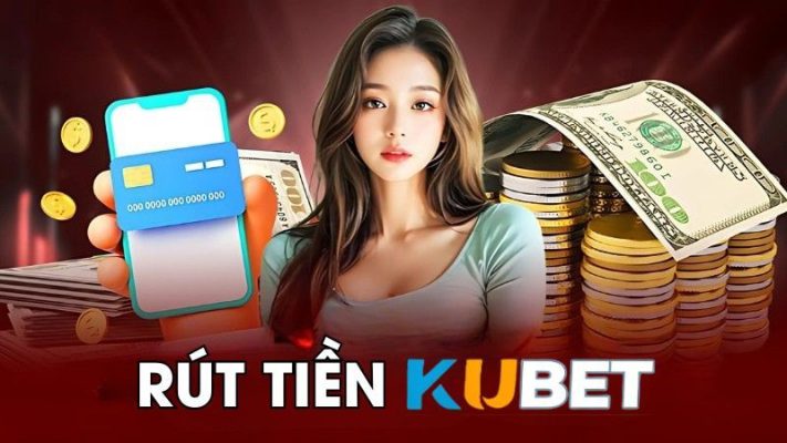 Điều kiện để thực hiện rút tiền Kubet thành công
