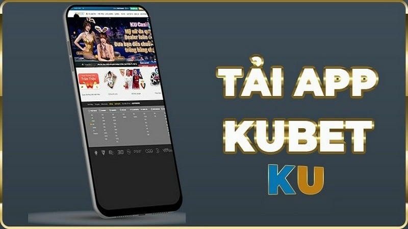 Tại sao nên tải app Kubet thay vì chơi trên trình duyệt?