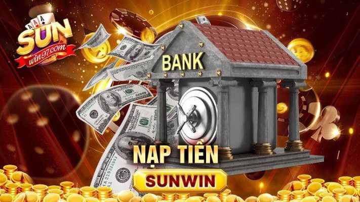 Tổng Hợp Các Phương Thức Nạp Tiền Sunwin Phổ Biến Nhất hiện nay